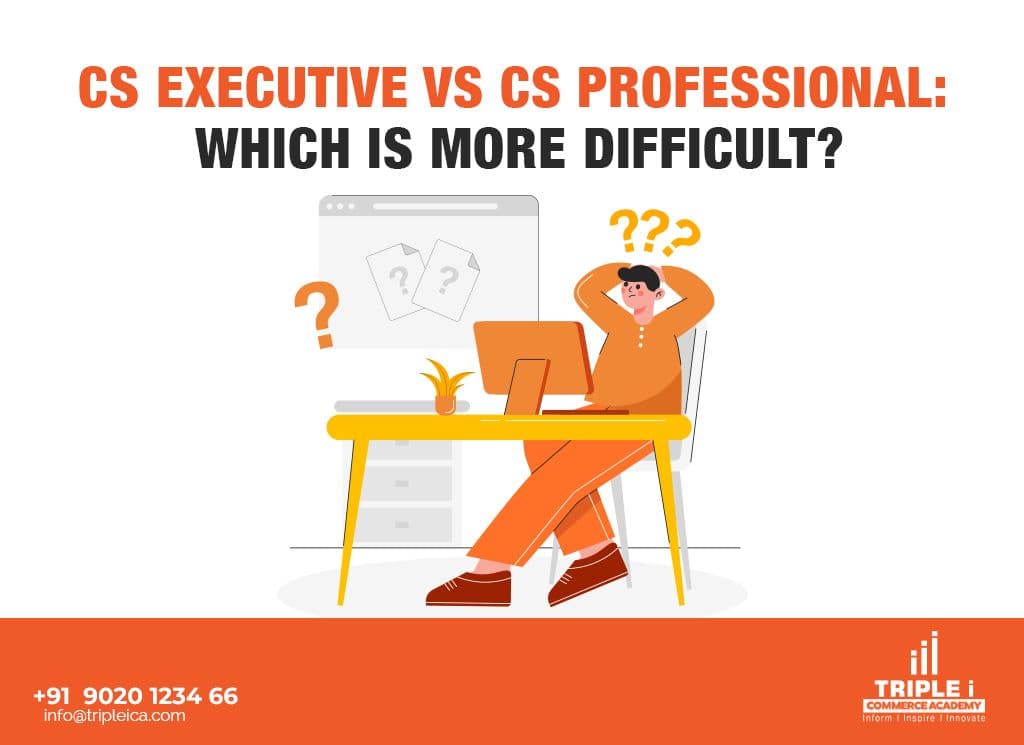 CS Executive vs CS Professional: Which Exam Is More Difficult?