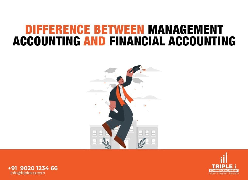 DIFFERENCE BETWEEN MANAGEMENT ACCOUNTING AND FINANCIAL ACCOUNTING