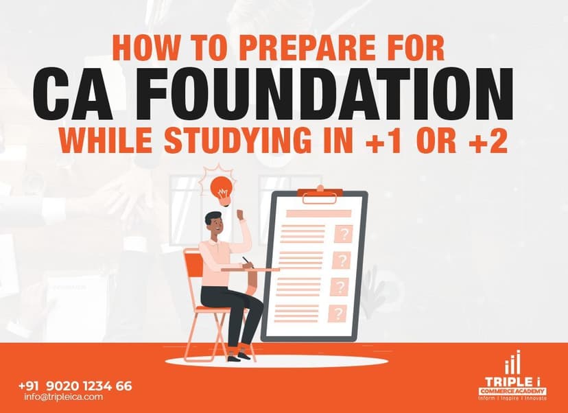 How to Prepare for CA Foundation While Studying in +1 or +2
