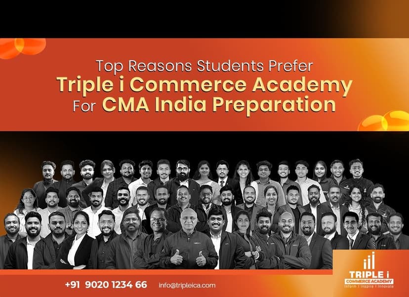 Why Choose Triple i Commerce Academy for CMA India Coaching?