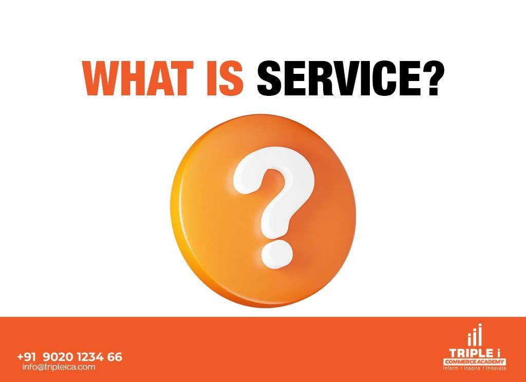 What Is Service? Meaning, Characteristics and Types